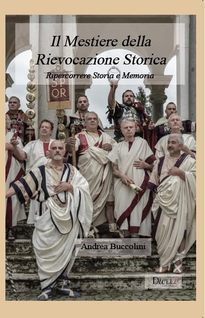 Copertina del libro Il mestiere della rievocazione storica di Andrea Buccolini